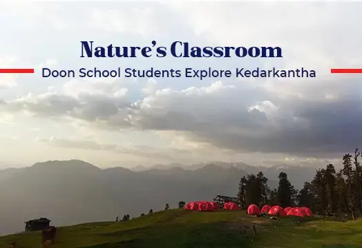 Nature’s Classroom: Doon School Students Explore Kedarkantha